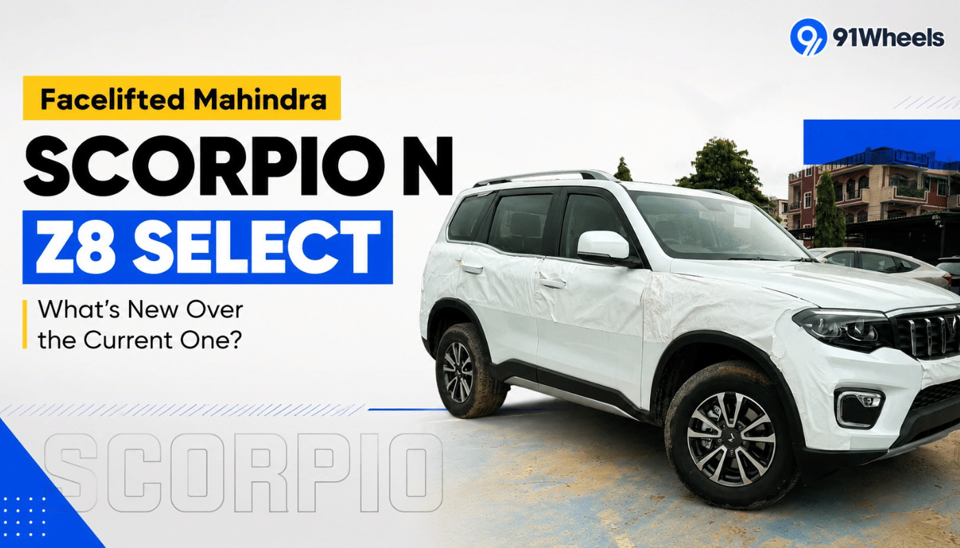 Facelifted Mahindra Scorpio N Z8 Select: What's New Over the Current One?